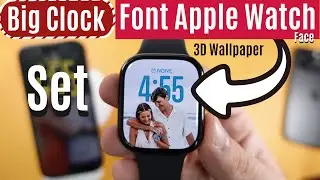 How to Set Big Clock Font on Apple Watch in WatchOS 26 (3D Watch Face)