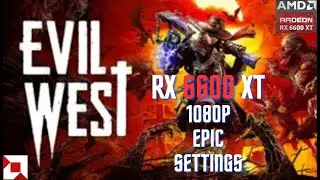 Evil West on RX 6600 XT 8gb | 1080p | Epic Settings #evilwest #gameplaywalkthrough