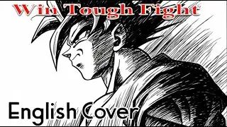 Dragon Ball Kai - Win Tough Fight (English Cover) by WL