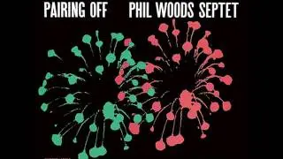 Phil Woods & Kenny Dorham - 1956 - Pairing Off - 03 Pairing Off