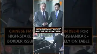 Chinese FM Wang Yi Arrives in Delhi | Talks with EAM Jaishankar, PM Modi | News9 | #ytshorts
