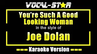 You're Such A Good Looking Woman Karaoke | Joe Dolan Karaoke Version