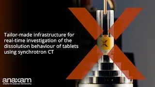 Infrastructure for real-time investigation of the dissolution of tablets using synchrotron CT