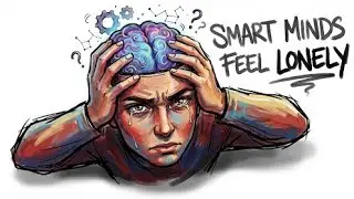 Why Intelligent and Deep Thinkers Struggle Socially | Smart Minds Feel Lonely 