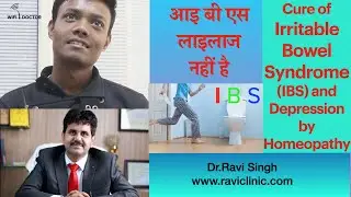 Irritable Bowel Syndrome (IBS) and Depression cure by Homeopathy Dr.Ravi Singh