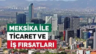 Ticaret Müşavirlerimizle Elektronik Sohbetler: Meksika