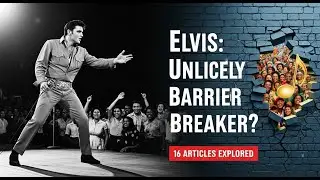 16 Scholarly Articles on Elvis's Role in Breaking Racial Barriers in Music