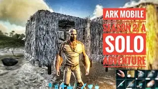 Ark Survival Evolved Mobile Episode 00! A Solo Adventure!