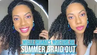 SUMMER BRAIDOUT | MIELLE ORGANICS | MOISTURE RX | CURLSBYTHEDOZEN