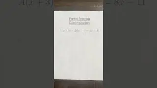 Partial Fraction Decomposition (Part 2)