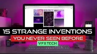 Top 15 Strange Creative Gadgets and Inventions | VFX TECH