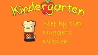 Kindergarten| Step by step Nugget's Mission