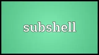 Subshell Meaning