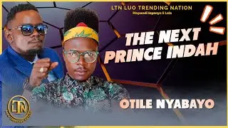 THE NEXT PRINCE INDAH OTILE NYABAYO VENO NYAJOGODE HIT MAKER