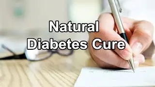 Natural Diabetes Cure - Naturally Cure Your Diabetes Type In 3 Weeks Permanently