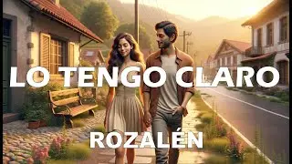 Rozalén – Lo tengo claro (Letra/Lyrics)