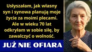 Przyjechałam wcześnie i usłyszałam synową: &bdquo;Dop&oacute;ki ona oddycha, nie będziemy tu mieć spokoju.
