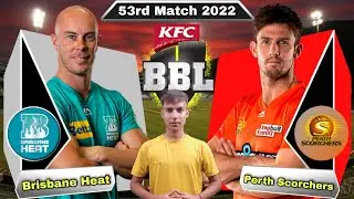 BBL 2022 Brisbane Heat vs Perth Scorchers 53rd Match Prediction - HEA vs SCO Dream11 | Pitch Report