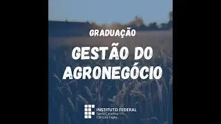 Conheça o Curso Superior de Tecnologia em Gestão do Agronegócio