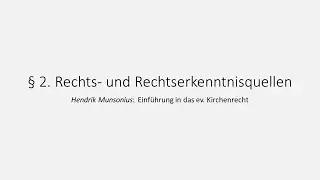 Kirchenrecht 02: Rechts- und Rechtserkenntnisquellen