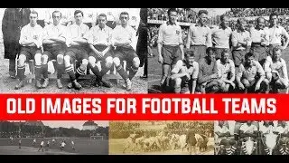 OLD IMAGES FOR FOOTBALL TEAMS / OLD IMAGE / 2017 NEW UPDATE FIFA 2018