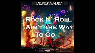 Rock N Roll Ain't The Way To Go (Single) - Derek Vaden