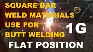 SQUARE BAR USE FOR WELD MATERIALS FLAT POSITION(1G) IN BUTT WELDING//Bro Sul Garage