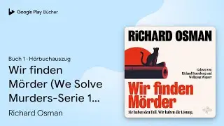 „Wir finden Mörder (We Solve Murders-Serie 1)…“ von Richard Osman · Hörbuchauszug