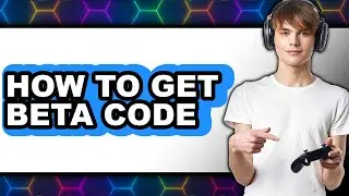 How to Get Beta Code (easy Method)