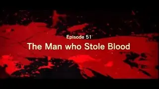 Killer is Dead - Episode 51: The Man Who Stole Blood