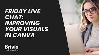 Friday Live Chat: Improving Your Visuals in Canva (Replay)