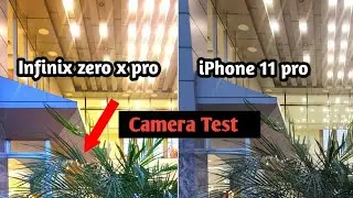 infinix zero x pro camera test vs iPhone 11 pro camera test