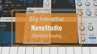 NanoStudio 2 - Tutorial Part 6: Obsidian Analog Synthesis
