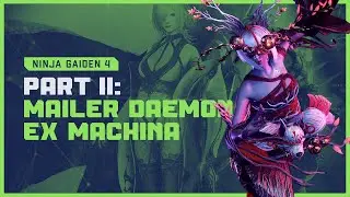 兵 Mailer Daemon Ex Machina // Ninja Gaiden 4 &ndash; Part II // Main Quest Mondays