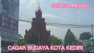CAGAR BUDAYA GEREJA MERAH SALAH SATU LANDMARK KEDIRI @amemtv881
