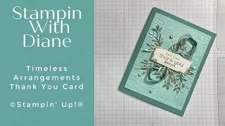 Timeless Arrangements &copy; Stampin' Up!&reg;