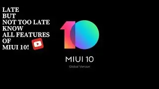 MIUI 10 Major Features! AI Camera, Updated June 2018