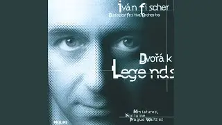 Dvoř&aacute;k: Legends Op. 59: 6. Allegro con moto