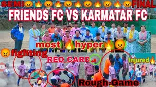 🔥FIGHTING🔥😡 REVENGE IN FOOTBALL KARMATAR FC ASHOK 7 VS FRIENDS FC DALI POLICE || Semi Final Match |
