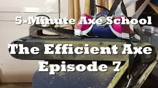 5-Min Axe School: The Efficient Axe Ep7 