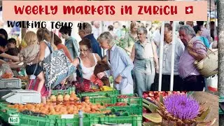 🇨🇭☘️💐 Weekly Markets in Zurich City ! Morning open markets in Europe ! Switzerland 4K 2023 July