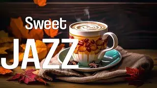 Sweet August Jazz ☕ Soft Jazz Coffee Music and Relaxing Morning Bossa Nova Piano for Upbeat the day