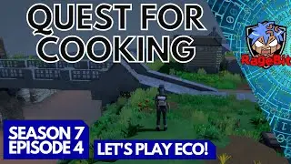 Let's Play Eco Season 7, Episode 4 Quest For Cooking in Eco on the Dad Speed Server
