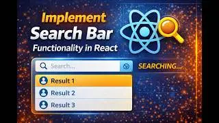 Implement Search Bar functionality in React | React Tutorials