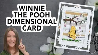 CREATE a Dimensional Card with Winnie the Pooh