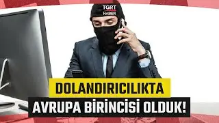 Türkiye’de Dolandırıcılık Vakaları 5 Yılda 5 Kat Arttı - TGRT Haber