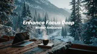 Chillstep Work Music | Глубокий Фокус & ❄️ Концентрация в Снежном Лесу | Продуктивность