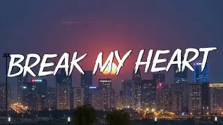 Break My Heart - Dua Lipa (Lyrics) || Levitating, New Rules (Mix Lyrics)