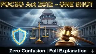 POCSO Act 2012 &ndash; Complete Information One Shot | Zero Confusion, Exam-Focused Full Explanation