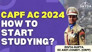 How To Start Studying? | CDS/AFCAT/CAPF AC 2024 | Divya Gupta (Ex Asst. Comdt.) | #SAVDA #capf